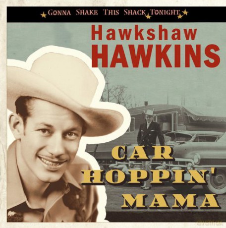 Hawkins Hawkshaw: Car Hoppin' Mama [CD]