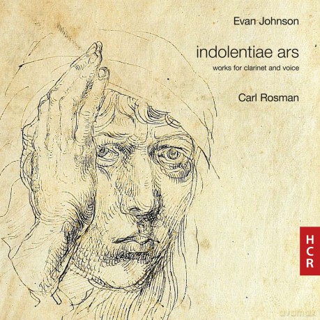 Carl Rosman-Evan Johnson: Indolentiae Ars: Carl Rosman-Evan Johnson: indolentiae ars [CD]