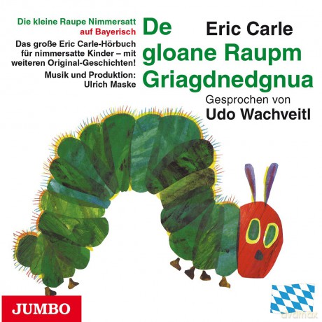 Wachtveitl Udo: Carle-Raupe Nimmersatt (Bayerisch) [CD]