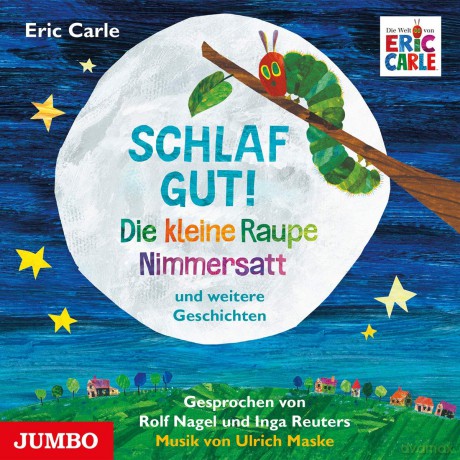 Reuters Inga/Nagel Rolf: Carle-Schlaf Gut!Raupe Nimmersatt [CD]