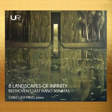 Carlo Levi Minzi-Eight Images Of Infinity: Beethoven's Last Piano Sonatas: Carlo Levi Minzi-Eight images of infinity: Beethoven's last piano sonatas [3CD]