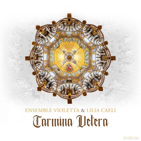 Ensemble Violetta/Lilia Caeli: Carmina Vetera [CD]