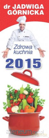 Kalendarz 2015 Zdrowa kuchnia [KALENDARZ]