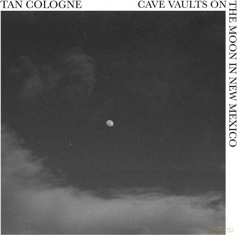 Tan Cologne: Cave Vaults On The Moon In New Mexico [CD]