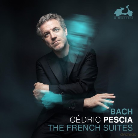 Cédric Pescia-J. S. Bach: The French Suites: Cédric Pescia-J. S. Bach: The French Suites [2CD]