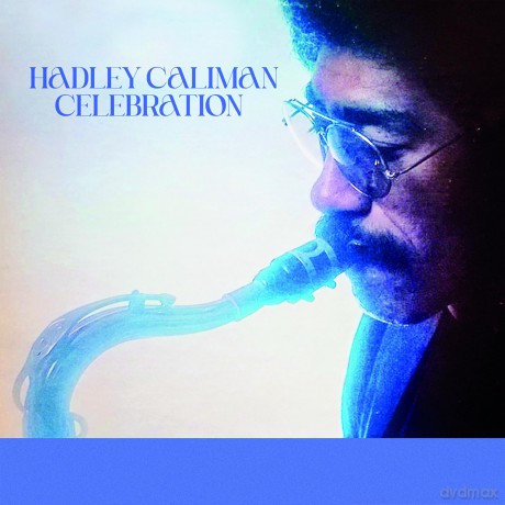 Caliman Hadley: Celebration [CD]