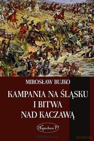 Kampania na Slasku i bitwa nad Kaczawa [KSIĄŻKA]