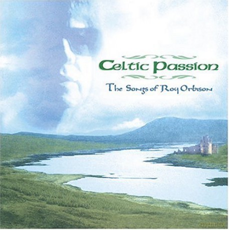 CELTIC PASSION-The Songs Of Roy Orbison [CD]