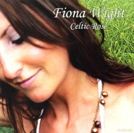 Fiona (Lead Female Vocalist Of Riverdance) Wight: Celtic Rose [CD]