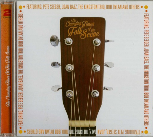 CHANGING TIMES OF THE FOLK SCENE-Pete Seeger,Joan Baez,Kingston Trio,B [2CD]
