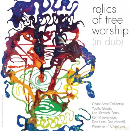 Chant Artist Collective-Relics Of Tree Worship (In Dub): Chant Artist Collective-Relics Of Tree Worship (In Dub) [CD]