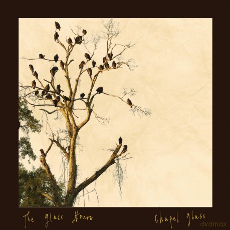 Glass Hours: Chapel Glass [CD]