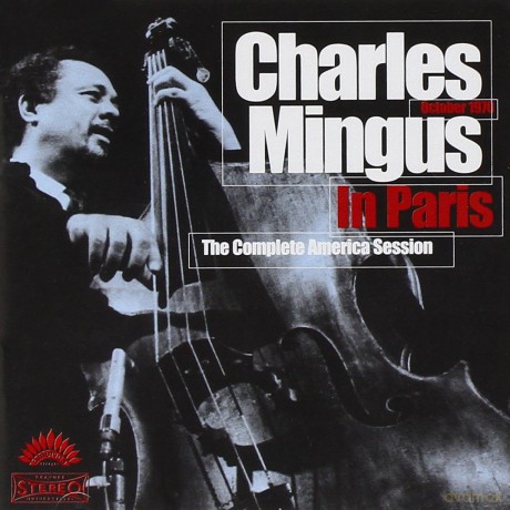 Mingus Charles: Charles Mingus In Paris Complete America Session [2CD]