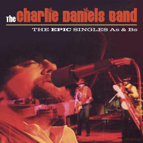 Charlie Daniels Band-The Epic Singles AS And BS (2cd): Charlie Daniels Band-The Epic Singles AS And BS (2Cd) [2CD]