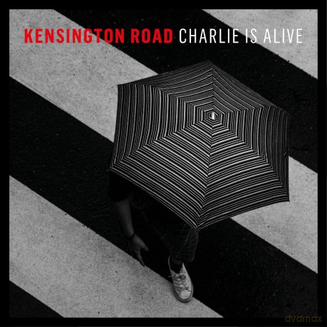 Kensington Road: Charlie Is Alive [CD]