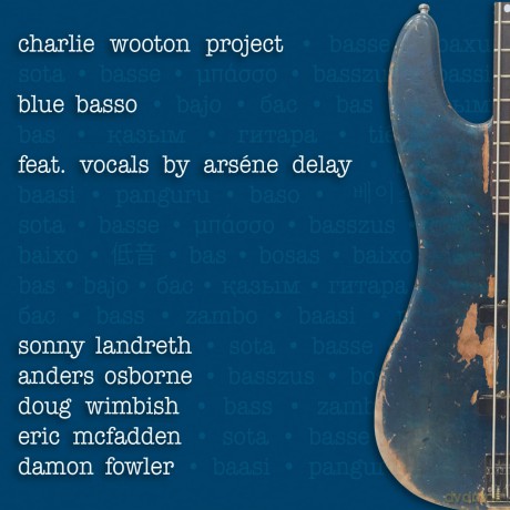 Charlie Wooton Project-Blue Basso: Charlie Wooton Project-Blue Basso [CD]