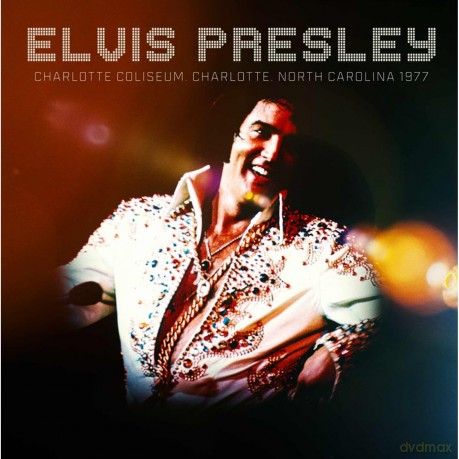 Elvis Presley: Charlotte Coliseum [CD]