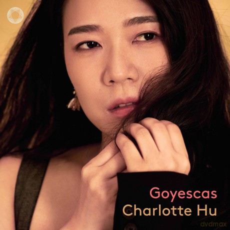 Charlotte Hu-Goyescas: Charlotte Hu-Goyescas [CD]