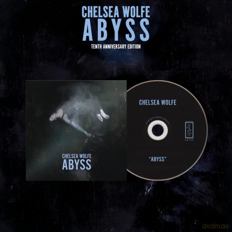 Chelsea Wolfe-Abyss (10th Anniversary Edition): Chelsea Wolfe-Abyss (10Th Anniversary Edition) [CD]