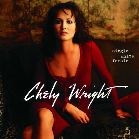 Chely Wright: Chely Wright - Single White Female [CD]