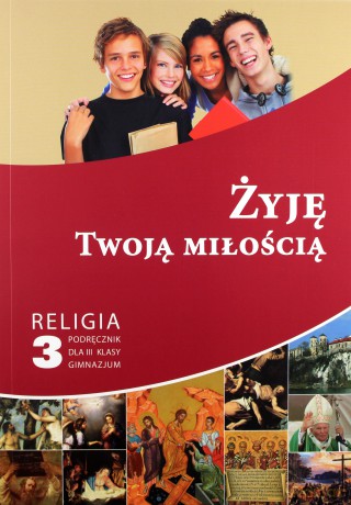 Katechizm Gimnazjum 3 Żyję Twoją miłością [KSIĄŻKA]