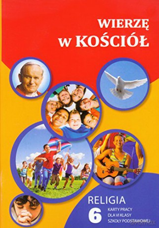 Katechizm Szkoła Podstawowa 6 Wierzę w Kościół karty pracy [KSIĄŻKA]