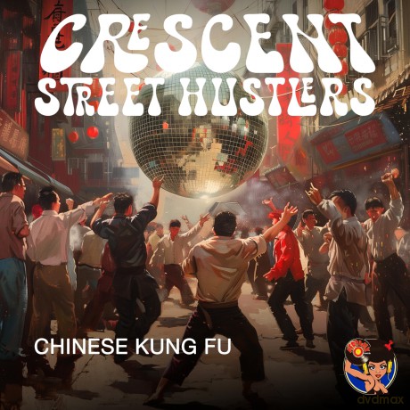 Crescent Street Hustlers: Chinese Kung Fu [CD]