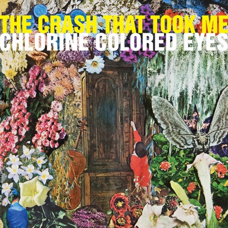 Crash That Took Me: Chlorine Colored Eyes [CD]