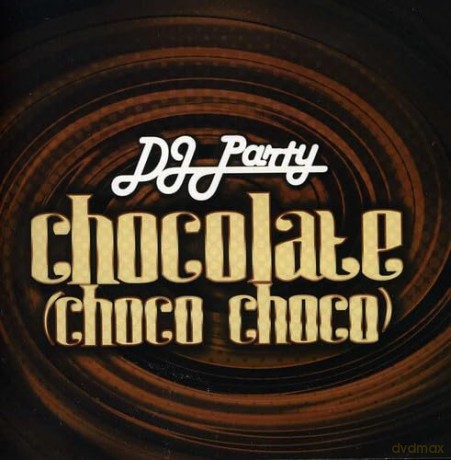 Dj Party: Chocolate (Choco Choco) [CD]