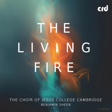 Choir Of Jesus College: Choir Of Jesus College/Sheen-The Living Fire [CD]