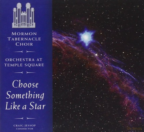 Mormon Tabernacle Choir: Choose Something Like A Star [CD]