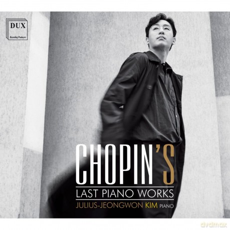 Julius-Jeongwon Kim: Chopins Last Piano Works [CD]