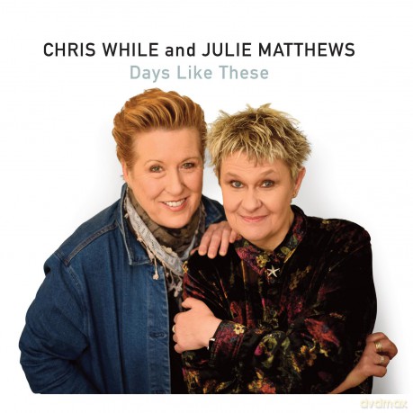 Chris While And Julie Matthews-Days Like These: Chris While And Julie Matthews-Days Like These [CD]