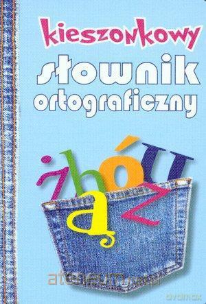 Kieszonkowy słownik ortograficzny [KSIĄŻKA]