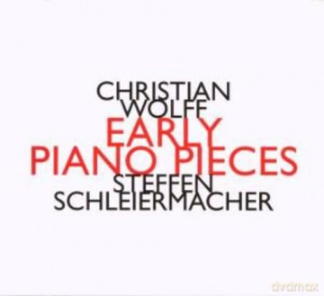 Steffen Schleiermacher: Christian Wolff Early Piano P [CD]