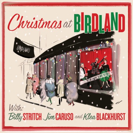 Billy Stritch Jim Caruso And Klea Blackhurst: Christmas At Birdland [CD]