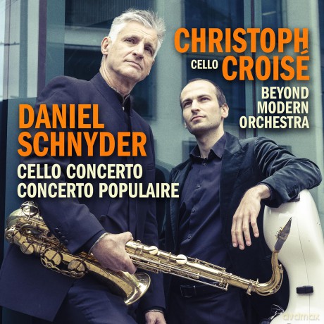 Christoph Croise; Daniel Schnyder-Daniel Schnyder: Cello Concerto. Concerto Populaire: Christoph Croise; Daniel Schnyder-Daniel Schnyder: Cello Concerto. Concerto Populaire [CD]