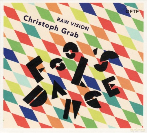 Christoph Grab Raw Vision: Christoph Grab Raw Vision - Fool's Dance [CD]