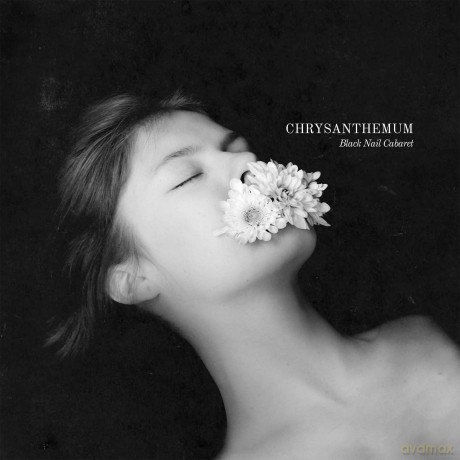 Black Nail Cabaret: Chrysanthemum [2CD]