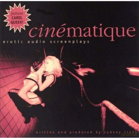 Irons Sidney: Cinematique: Erotic Audio Screenplays [CD]