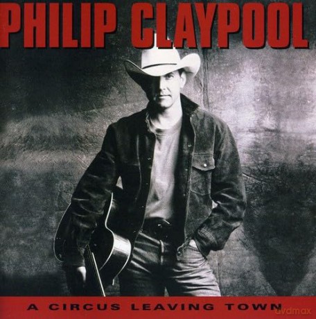 Claypool Philip: Circus Leaving Town [CD]