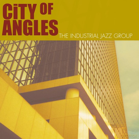 Industrial Jazz Group: City Of Angles [CD]