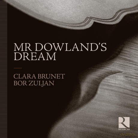 Clara Brunet; Bor Zuljan-Mr Dowland's Dream: Clara Brunet; Bor Zuljan-Mr Dowland's Dream [CD]