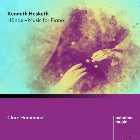 Clare Hammond-Kenneth Hesketh: Hande - Music For Piano: Clare Hammond-Kenneth Hesketh: Hande - Music For Piano [CD]