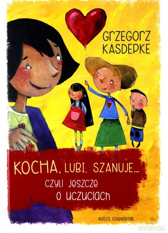 Kocha, lubi, szanuje czyli jeszcze o uczuciach [KSIĄŻKA]