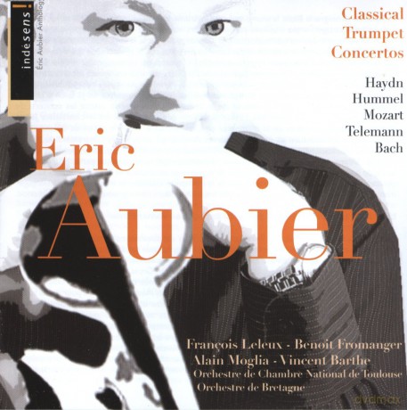 Eric Aubier Francois Leleux: Classical Trumpet Concertos [CD]