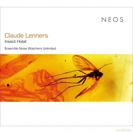 Claude Lenners Noise Watchers Unlimited Ensemble-Claude Lenners: Insect Hotel: Claude Lenners Noise Watchers Unlimited Ensemble-Claude Lenners: Insect Hotel [CD]