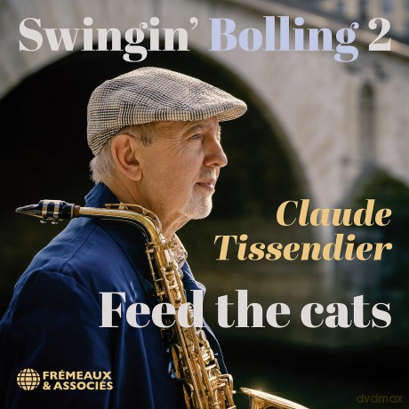 Claude Tissendier-Swingin Bolling 2 - Feed The Cats: Claude Tissendier-Swingin Bolling 2 - Feed The Cats [CD]