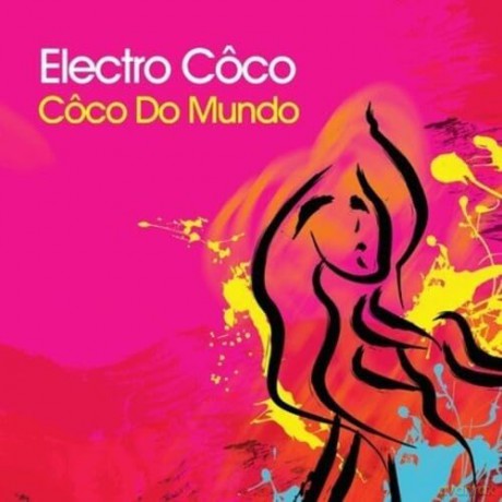 Electro Coco: Coco Do Mundo [CD]