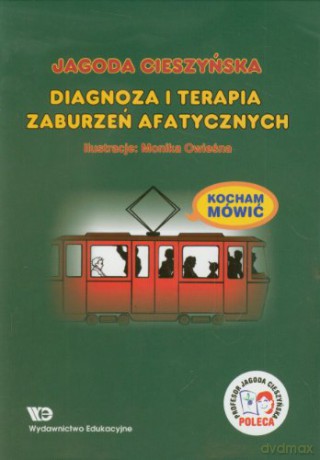 Kocham Mówić. Diagnoza i terapia zaburzeń afatyczęść [KSIĄŻKA]